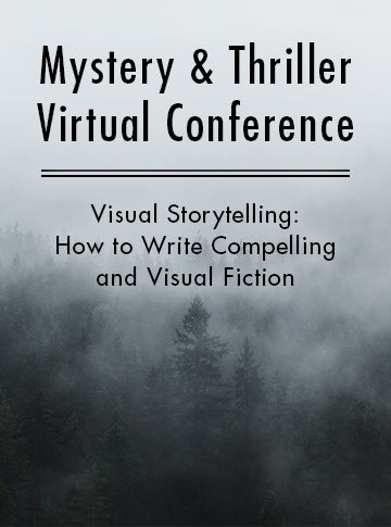 Visual Storytelling: How to Write Compelling and Visual Fiction