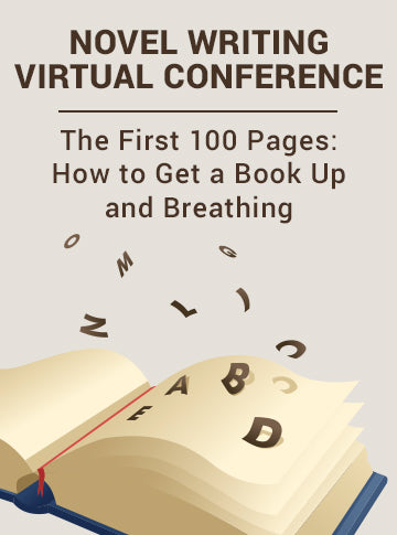 The First 100 Pages: How to Get a Book Up and Breathing