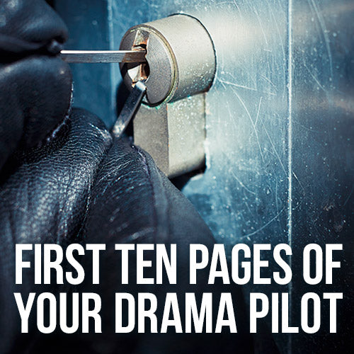 First Ten Pages of Your Drama Pilot OnDemand Webinar