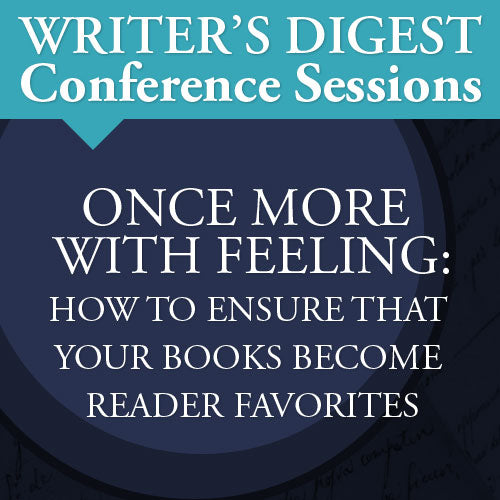 Once More with Feeling: How to Ensure that Your Books Become Reader Favorites Video Download
