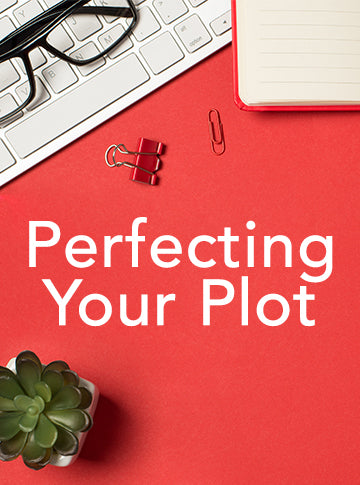 Perfecting Your Plot