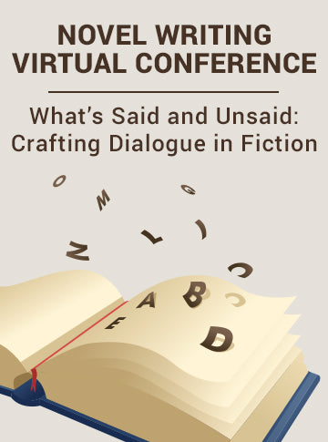 What's Said and Unsaid: Crafting Dialogue in Fiction