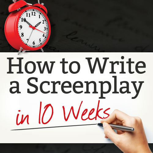 How to Write a Screenplay in 10 Weeks OnDemand Webinar – Writer's ...