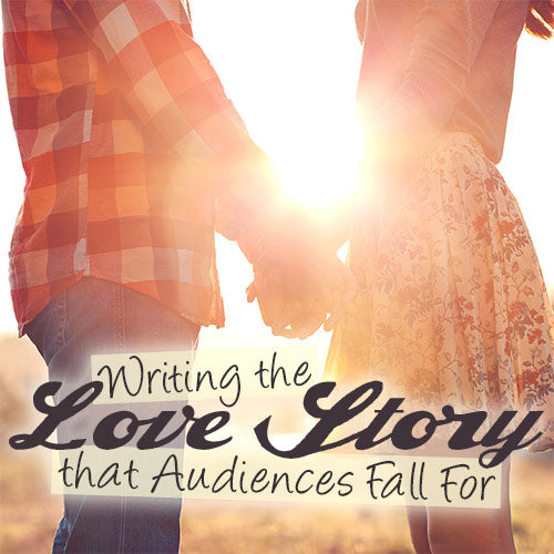 Writing Love Stories that Audiences Will Fall For OnDemand Webinar