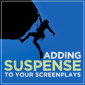 Adding Suspense to Your Screenplays OnDemand Webinar