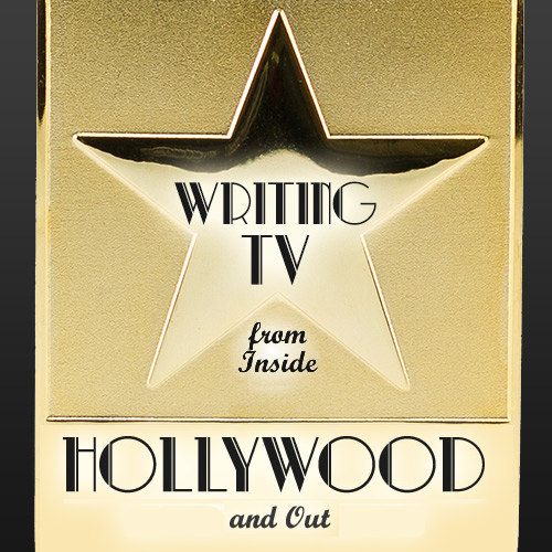 Writing TV from Inside Hollywood and Out OnDemand Webinar