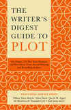 The Writer’s Digest Guide to Plot: 126 Tropes, 125 Plot Twist Prompts, and Plot Advice From Award-Winning and Bestselling Authors