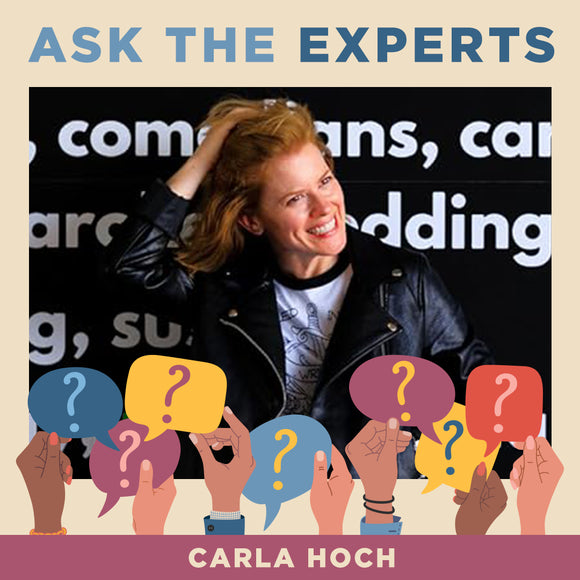 Ask the Experts: Carla Hoch