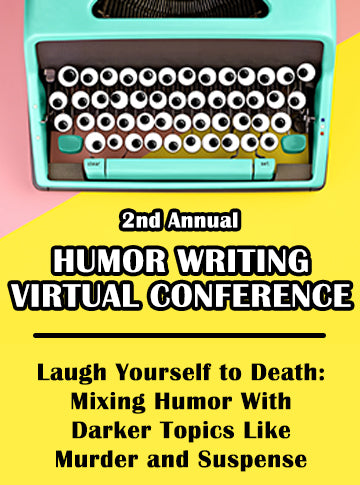 Laugh Yourself to Death: Mixing Humor With Darker Topics Like Murder and Suspense