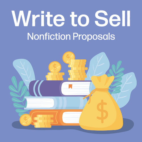 WRITE TO SELL: Nonfiction Proposals 