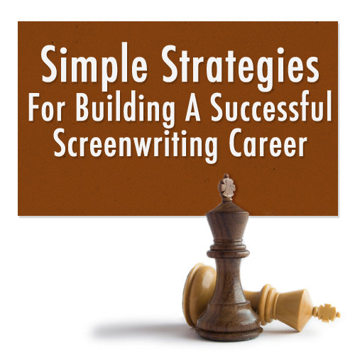 Simple Strategies for Building a Successful Screenwriting Career OnDemand Webinar