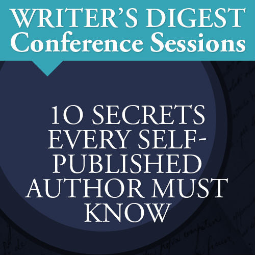 Expand Your Brand - 10 Secrets that Every Self-Published Author Must Know: Writer's Digest Conference Session