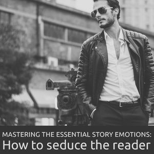 Mastering the essential story emotions: How to seduce the reader OnDemand Webinar