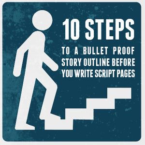 10 Steps to a Bulletproof Story Outline OnDemand Webinar