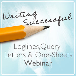 Writing Successful Loglines, Query Letters, and One-Sheets OnDemand Webinar