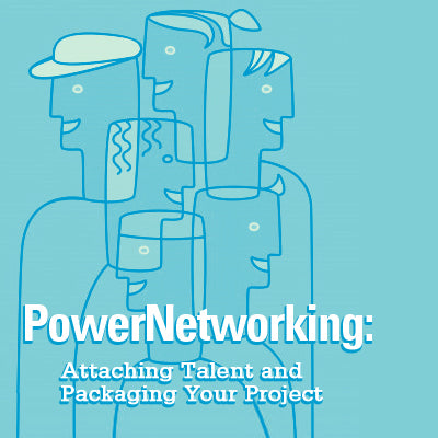 PowerNetworking: Attaching Talent and Packaging Your Project OnDemand Webinar