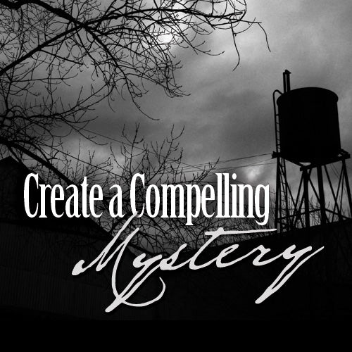 Create a Compelling Mystery: Storytelling, Suspects, Clues, Crime-Solving Methods, Conclusions, and More OnDemand Webinar