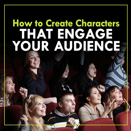 How to Create Characters that Engage Your Audience OnDemand Webinar