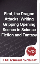 First, the Dragon Attacks: Writing Gripping Opening Scenes in Science Fiction and Fantasy