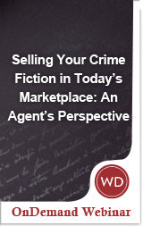 Selling Your Crime Fiction in Today's Marketplace: An Agent's Perspective