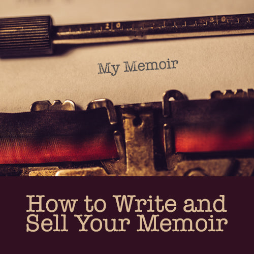 How to Write and Sell Your Memoir OnDemand Webinar