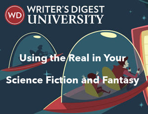 Using the Real in Your Science Fiction and Fantasy