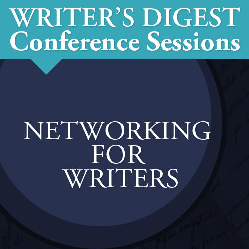 Networking for Writers: The Most Important Skill You Never Knew You Needed Video Download