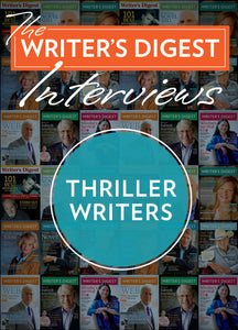 The Writer's Digest Interviews: Thriller Writers