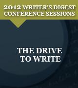 The Drive to Write: 2012 Writer's Digest Conference Keynote