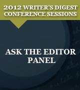 Ask the Editor Panel: 2012 Writer's Digest Conference Session
