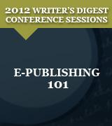 e-Publishing 101: 2012 Writer's Digest Conference Session