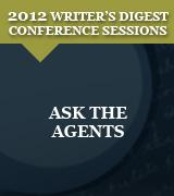 Ask the  Agents: 2012 Writer's Digest Conference Session