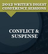 Conflict & Suspense: 2012 Writer's Digest Conference Session