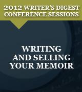 Writing and Selling Your Memoir: 2012 Writer's Digest Conference Session