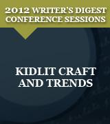 Kidlit Craft and Trends: 2012 Writer's Digest Conference Session