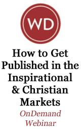 How to Get published in the Inspirational and Christian Markets OnDemand Webinar