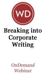 Breaking Into Corporate Writing OnDemand Webinar