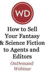 How to Sell Your Fantasy & Science Fiction to Agents and Editors OnDemand Webinar