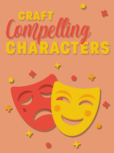 Craft Compelling Characters