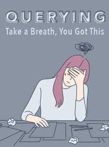 Querying: Take a Breath, You Got This