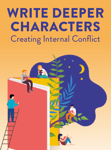Write Deeper Characters: Creating Internal Conflict