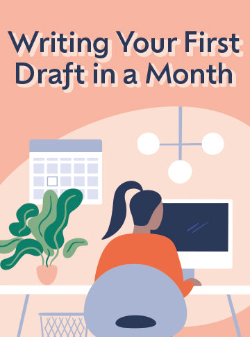 Writing Your First Draft in a Month