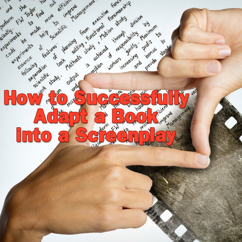 How to Successfully Adapt a Book into a Screenplay OnDemand Webinar