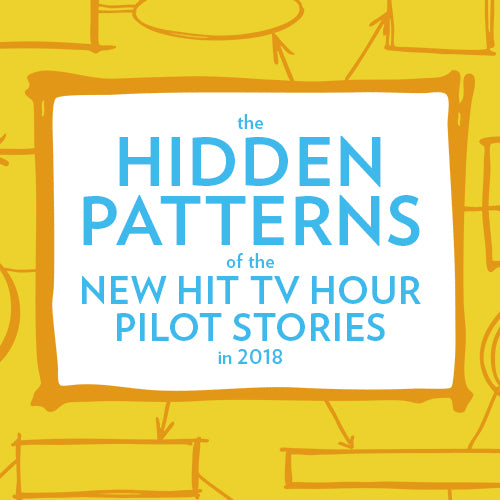 The Hidden Patterns of the New Hit TV Hour Pilot Stories in 2018 OnDemand Webinar