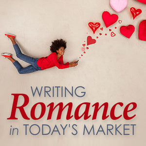 Writing Romance in Today's Market OnDemand Webinar