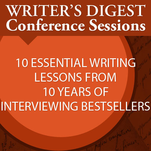 10 Essential Writing Lessons from 10 Years of Interviewing Bestsellers