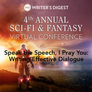 Speak the Speech, I Pray You: Writing Effective Dialogue OnDemand Webinar
