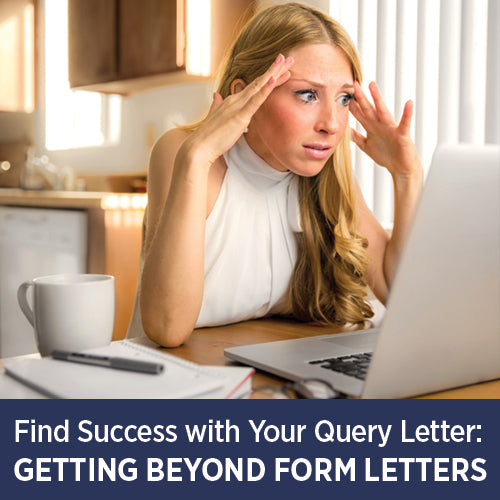 Find Success with Your Query Letter: Getting Beyond Form Letters OnDemand Webinar
