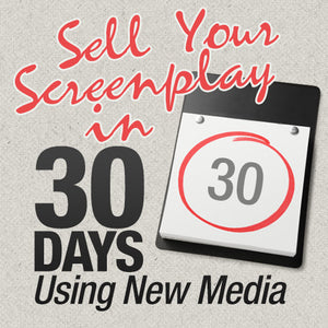 Sell Your Screenplay in 30 Days Using New Media OnDemand Webinar