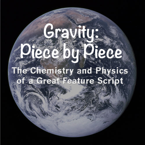 Gravity: Piece by Piece - The Chemistry and Physics of a Great Feature Script OnDemand Webinar